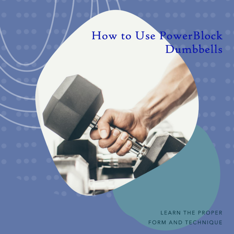 How to Use PowerBlock Dumbbells A Simple Guide for Fitness Success